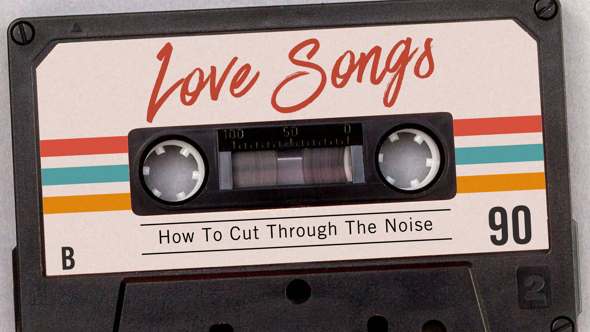 Love Songs: How to cut through the noise